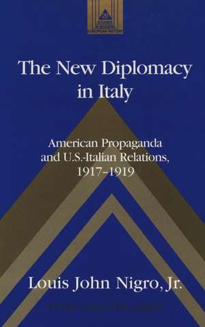 The New Diplomacy in Italy de Louis John Nigro