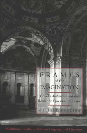 Frames of the Imagination de Melissa Frazier