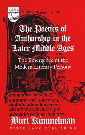 The Poetics of Authorship in the Later Middle Ages de Burt Kimmelman