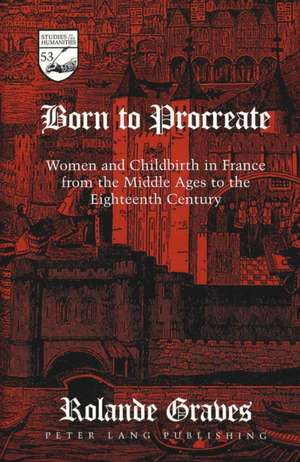 Born to Procreate de Rolande Graves