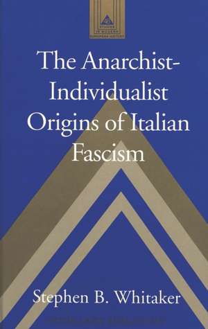 Anarchist-Individualist Origins of Italian Fascism: Childhood and Postmodern Subjectivity de Stephen B. Whitaker