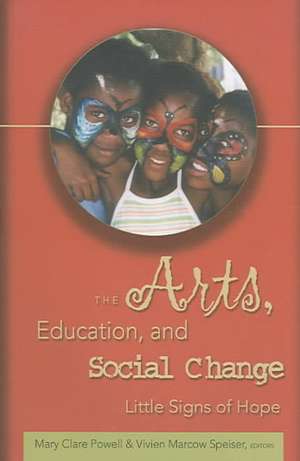 The Arts, Education, and Social Change de Mary Clare Powell