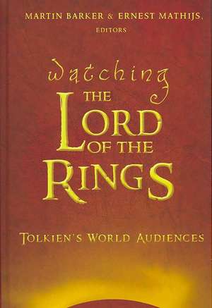 Watching the Lord of the Rings: Tolkien's World Audiences de Martin Barker