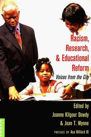 Racism, Research, and Educational Reform de Joanne Kilgour Dowdy