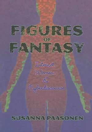 Figures of Fantasy de Susanna Paasonen