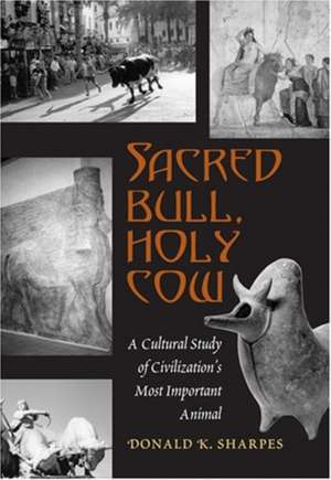 Sacred Bull, Holy Cow de Donald K. Sharpes