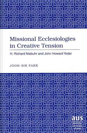 Missional Ecclesiologies in Creative Tension de Joon-Sik Park