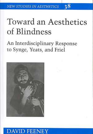 Toward an Aesthetics of Blindness de David Feeney