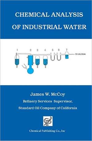 Chemical Analysis of Industrial Water de James W. McCoy