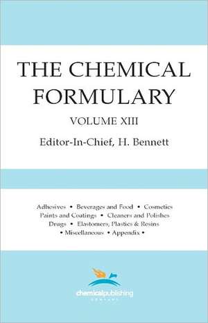 The Chemical Formulary, Volume 13 de H. Bennett