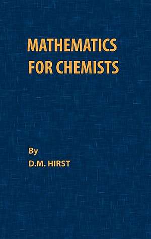 Mathematics for Chemists de D. M. Hirst