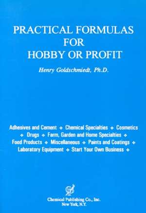 Practical Formulas for Hobby or Profit de Henry Goldschmiedt