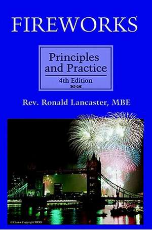 Fireworks, Principles and Practice, 4th Edition de Ronald Lancaster