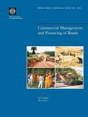 Commercial Management and Financing of Roads de Ian Heggie