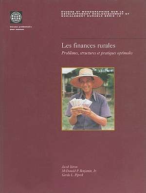 Les Finances Rurales: Problemes, Structures Et Pratiques Optimales = Rural Finance de Jacob Yaron