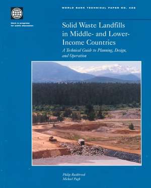 Solid Waste Landfills in Middle- And Lower-Income Countries: A Technical Guide to Planning, Design, and Operation de Michael Pugh