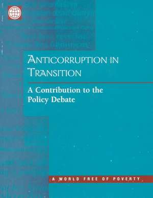 Anticorruption in Transition: A Contribution to the Policy Debate de Inc World Book