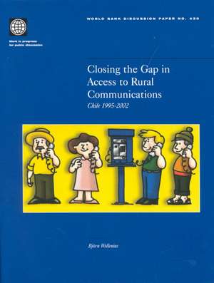 Closing the Gap in Access to Rural Communication: Chile 1995-2002 de Bjorn Wellenius