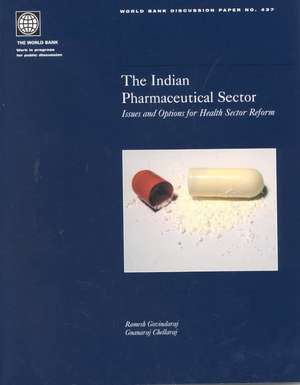 The Indian Pharmaceutical Sector: Issues and Options for Health Sector Reform de Ramesh Govindaraj