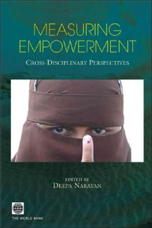 Measuring Empowerment: Cross-Disciplinary Perspectives de Deepa Narayan