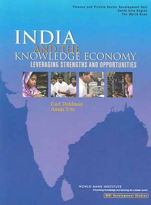 India And the Knowledge Economy: Leveraging Strengths And Opportunities de Carl J. Dahlman