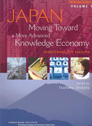 Japan, Moving Toward a More Advanced Knowledge Economy, Volume 1: Assessment and Lessons de Tsutomu Shibata