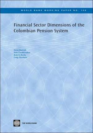 Financial Sector Dimensions of the Colombian Pension System de Heinz Rudolph