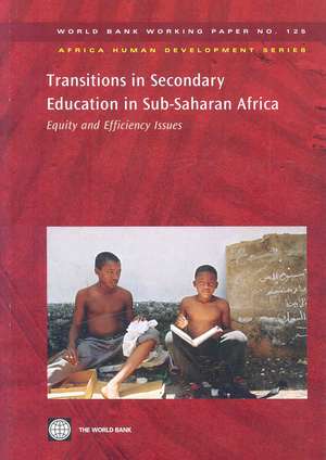 Transitions in Secondary Education in Sub-Saharan Africa: Equity and Efficiency Issues de World Bank