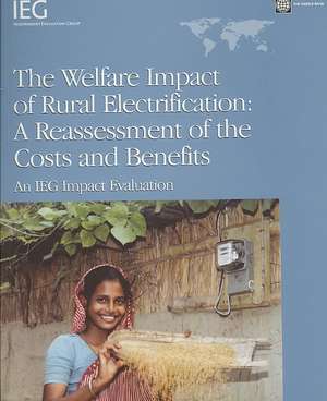 The Welfare Impact of Rural Electrification: A Reassessment of the Costs and Benefits de World Bank Independent Evaluation Group