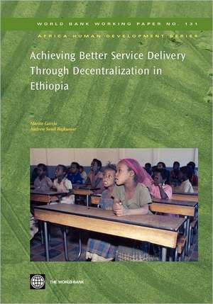 Achieving Better Service Delivery Through Decentralization in Ethiopia de Marito Garcia