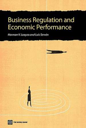 Business Regulation and Economic Performance de Norman Loayza