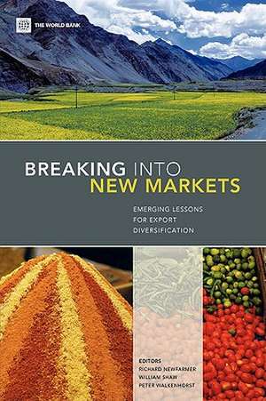 Breaking Into New Markets: Emerging Lessons for Export Diversification de Richard Newfarmer