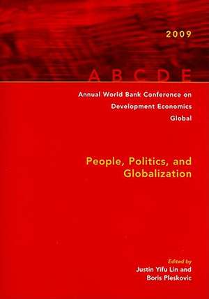 Annual World Bank Conference on Development Economics Global: People, Politics, and Globalization de Justin Yifu Lin