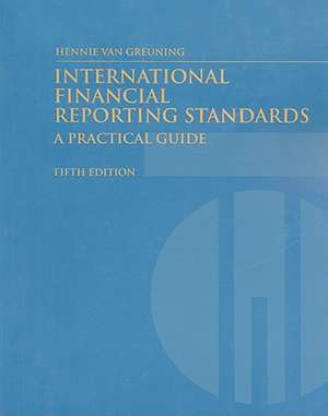 International Financial Reporting Standards: A Practical Guide de Hennie Van Greuning