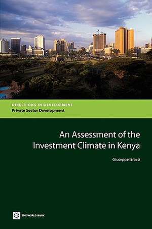 An Assessment of the Investment Climate in Kenya de Giuseppe Iarossi