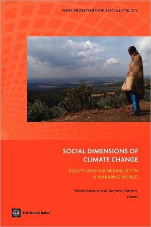 Social Dimensions of Climate Change: Equity and Vulnerability in a Warming World de Robin Mearns