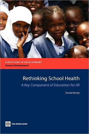 Rethinking School Health: A Key Component of Education for All de Donald Bundy