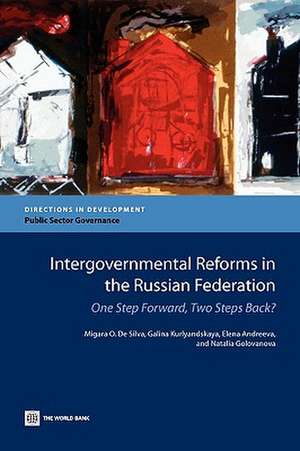 Intergovernmental Reforms in the Russian Federation: One Step Forward, Two Steps Back? de Migara O. De Silva