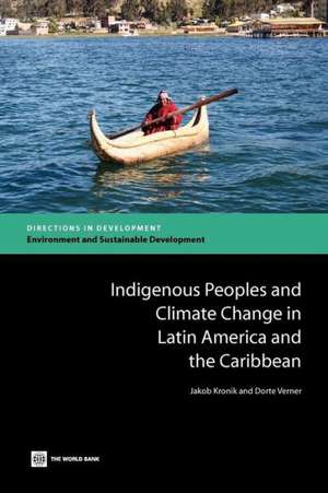 Indigenous Peoples and Climate Change in Latin America and the Caribbean de Jakob Kronik