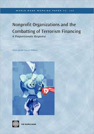 Nonprofit Organizations and the Combatting of Terrorism Financing: A Proportionate Response de Emile Van Der Does De Willebois