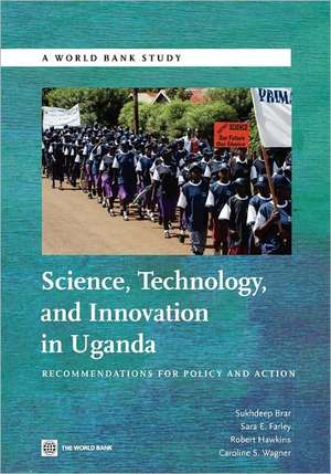 Science, Technology and Innovation in Uganda: Recommendation for Policy and Action de World Bank Group