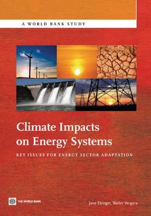 Climate Impacts on Energy Systems: Key Issues for Energy Sector Adaptation de Jane Ebinger