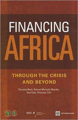 Financing Africa: Through the Crisis and Beyond de Thorsten Beck