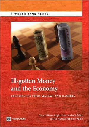 Ill-Gotten Money and the Economy: Experiences from Malawi and Namibia de Stuart Yikona