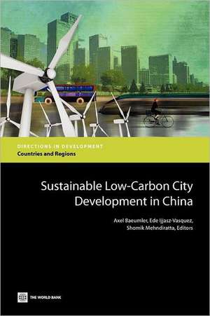 Sustainable Low-Carbon City Development in China de Axel Baeumler