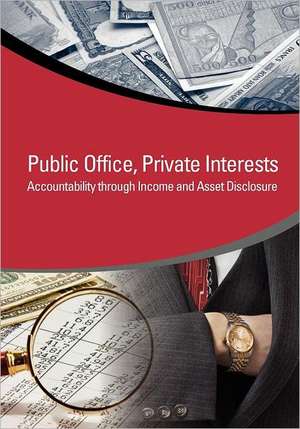 Public Office, Private Interests: Accountability Through Income and Asset Disclosure de Alexandra Habershon