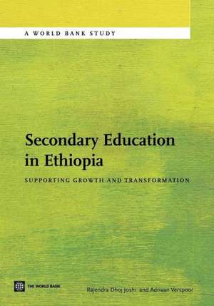 Secondary Education in Ethiopia: Supporting Growth and Transformation de Rajendra Dhoj Joshi