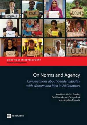 On Norms and Agency: Conversations about Gender Equality with Women and Men in 20 Countries de Ana Maria Munoz Boudet