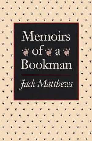 Memoirs of a Bookman de Jack Matthews