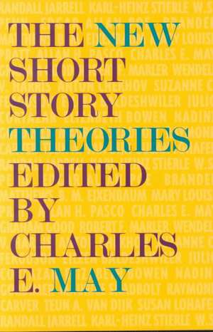 The New Short Story Theories de Charles E. May